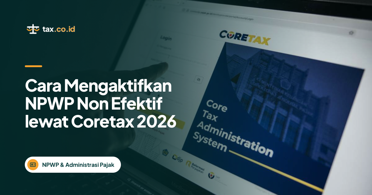 tax-co-id-cara-mengaktifkan-npwp-non-efektif-lewat-coretax-2026