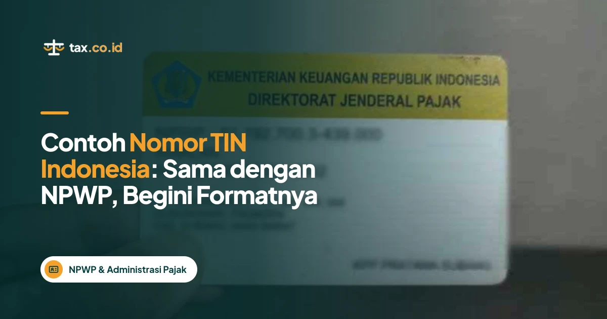 tax-co-id-contoh-nomor-tin-indonesia-sama-dengan-npwp-begini-formatnya