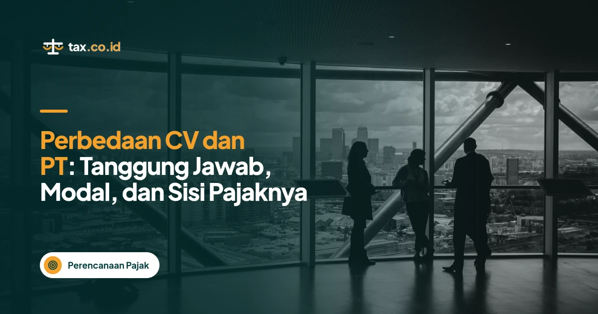 tax-co-id-perbedaan-cv-dan-pt-tanggung-jawab-modal-dan-sisi-pajaknya