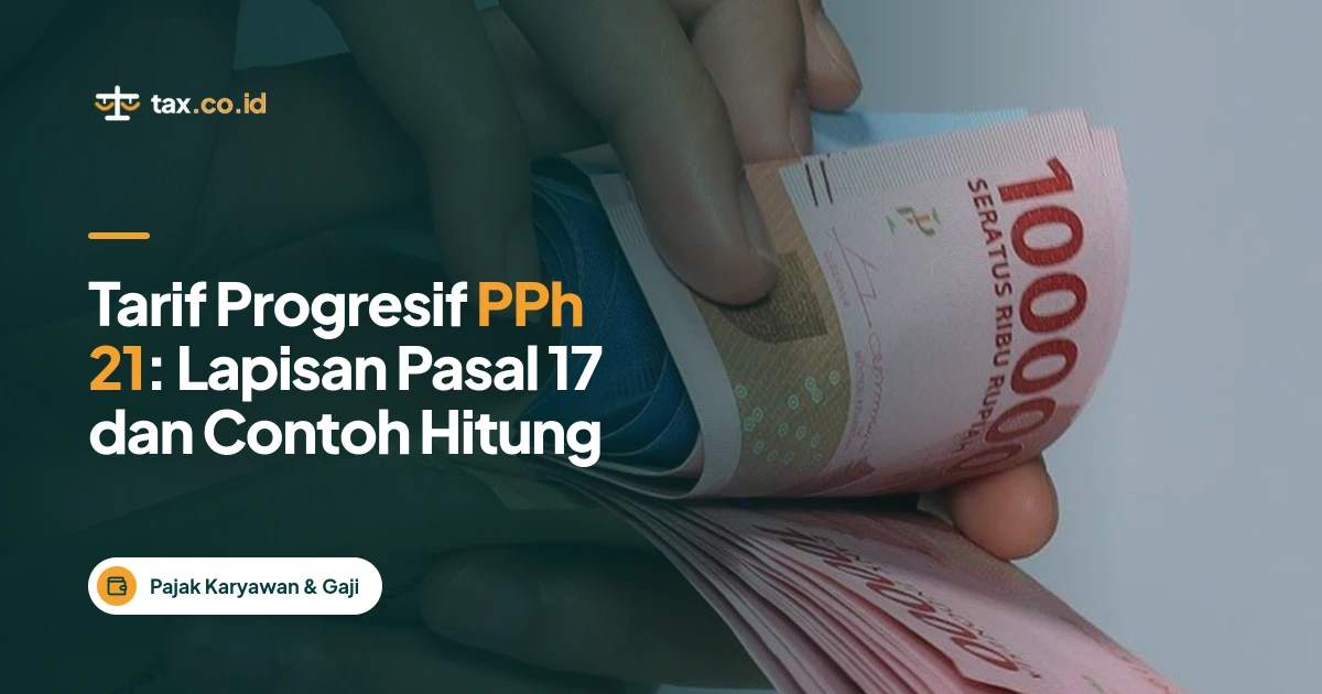 tax-co-id-tarif-progresif-pph-21-lapisan-pasal-17-dan-contoh-hitung